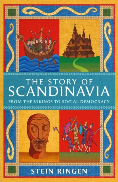 The Story of Scandinavia - From the Vikings to Social Democracy