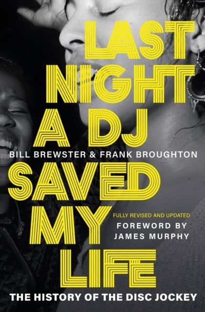 Last Night a DJ Saved My Life - The History of the Disc Jockey