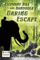 Elephant Bill and Bandoola's Daring Escape