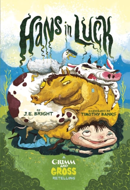 Hans in Luck - A Grimm and Gross Retelling