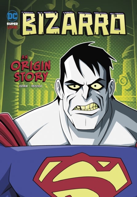Bizarro - An Origin Story