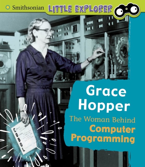 Grace Hopper - The Woman Behind Computer Programming