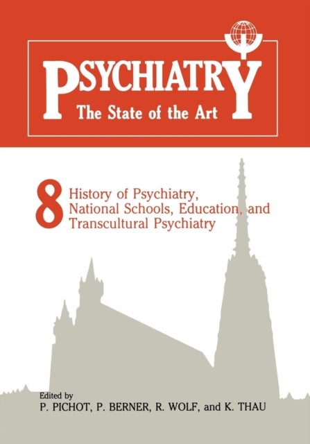 Psychiatry The State of the Art - Volume 8 History of Psychiatry, National Schools, Education, and Transcultural Psychiatry