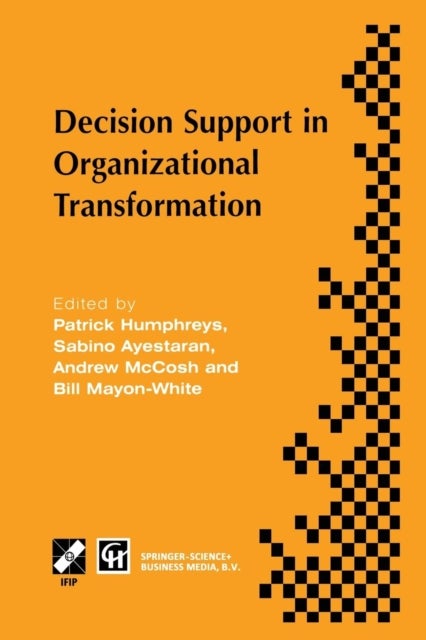Decision Support in Organizational Transformation - IFIP TC8 WG8.3 International Conference on Organizational Transformation and Decision Support, 15–16 September 1997, La Gomera, Canary Islands
