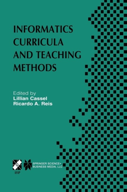 Informatics Curricula and Teaching Methods - IFIP TC3 / WG3.2 Conference on Informatics Curricula, Teaching Methods and Best Practice (ICTEM 2002) July 10–12, 2002, Florianopolis, SC, Brazil