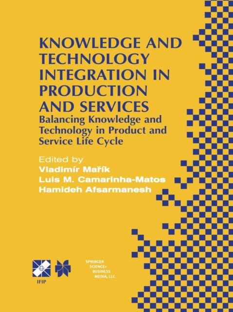 Knowledge and Technology Integration in Production and Services - Balancing Knowledge and Technology in Product and Service Life Cycle