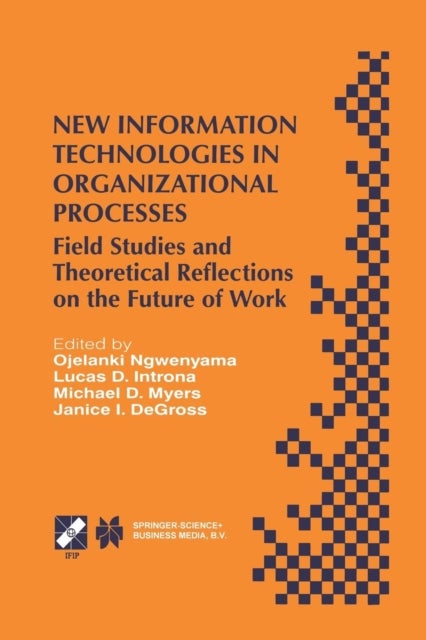 New Information Technologies in Organizational Processes - Field Studies and Theoretical Reflections on the Future of Work