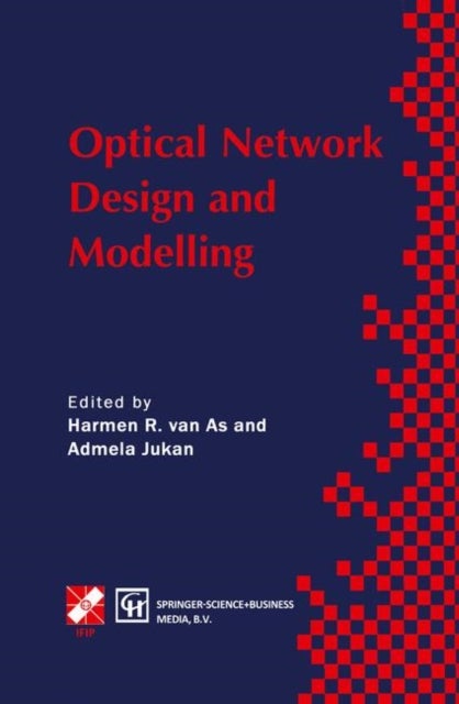 Optical Network Design and Modelling - IFIP TC6 Working Conference on Optical Network Design and Modelling 24–25 February 1997, Vienna, Austria