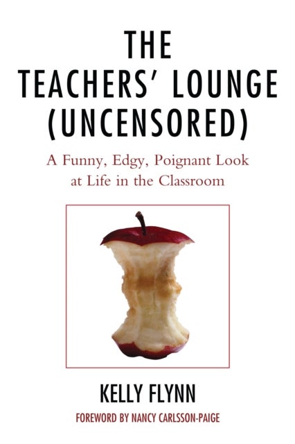 The Teachers' Lounge (Uncensored) - A Funny, Edgy, Poignant Look at Life in the Classroom