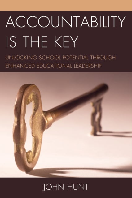 Accountability is the Key - Unlocking School Potential through Enhanced Educational Leadership