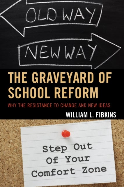 The Graveyard of School Reform - Why the Resistance to Change and New Ideas