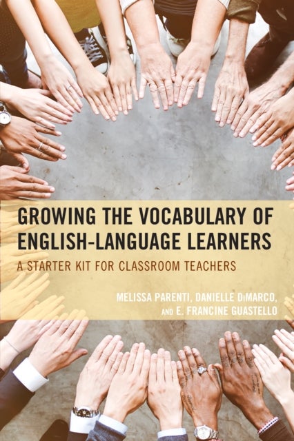 Growing the Vocabulary of English Language Learners - A Starter Kit for Classroom Teachers