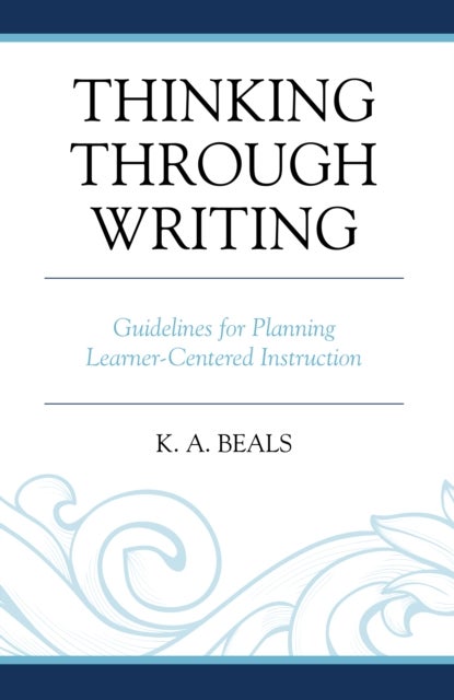 Thinking through Writing - Guidelines for Planning Learner-Centered Instruction