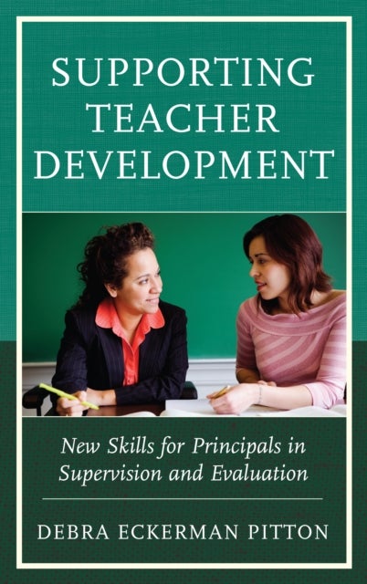 Supporting Teacher Development - New Skills for Principals in Supervision and Evaluation