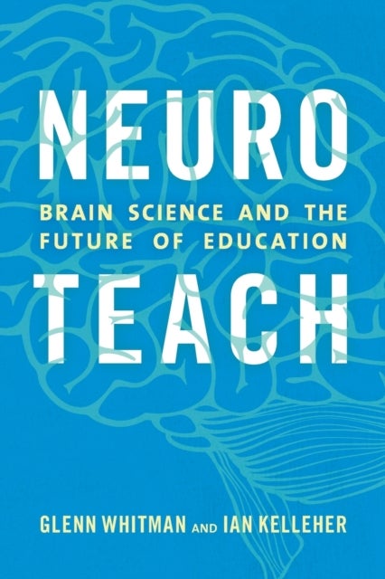 Neuroteach - Brain Science and the Future of Education
