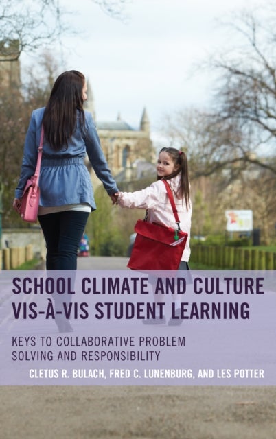 School Climate and Culture vis-a-vis Student Learning - Keys to Collaborative Problem Solving and Responsibility