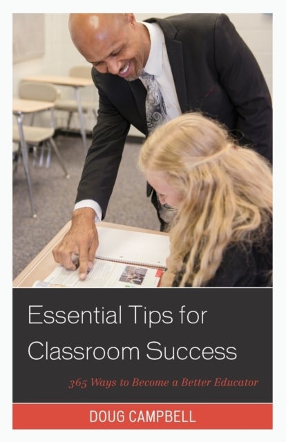 Essential Tips for Classroom Success - 365 Ways to Become a Better Educator