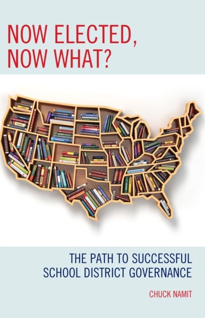 Now Elected, Now What? - The Path to Successful School District Governance