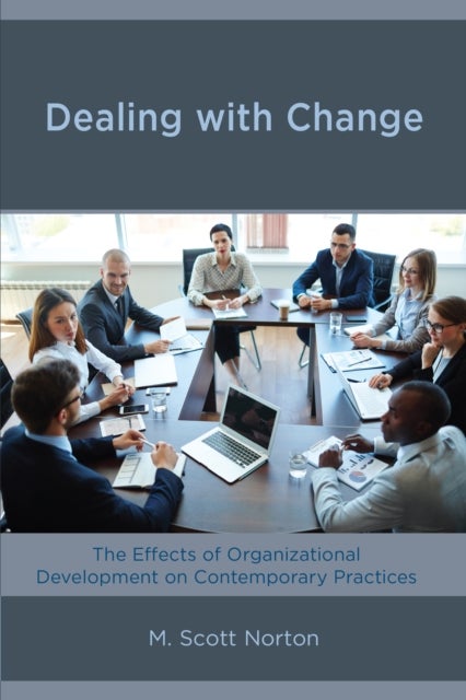 Dealing with Change - The Effects of Organizational Development on Contemporary Practices