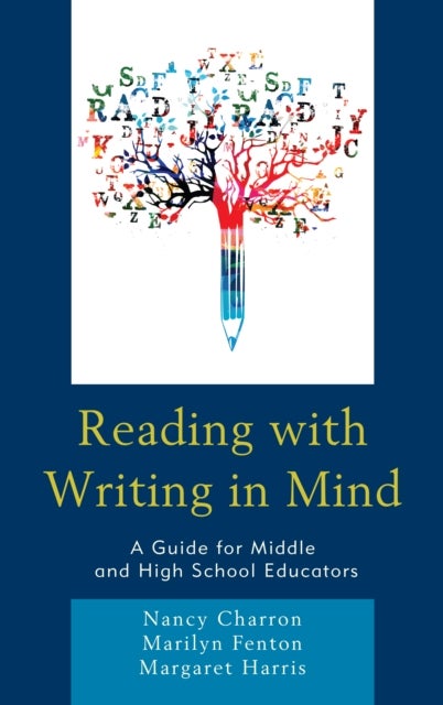 Reading with Writing in Mind - A Guide for Middle and High School Educators