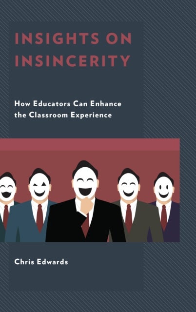 Insights on Insincerity - How Educators Can Enhance the Classroom Experience