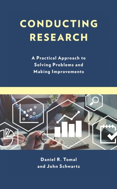 Conducting Research - A Practical Approach to Solving Problems and Making Improvements
