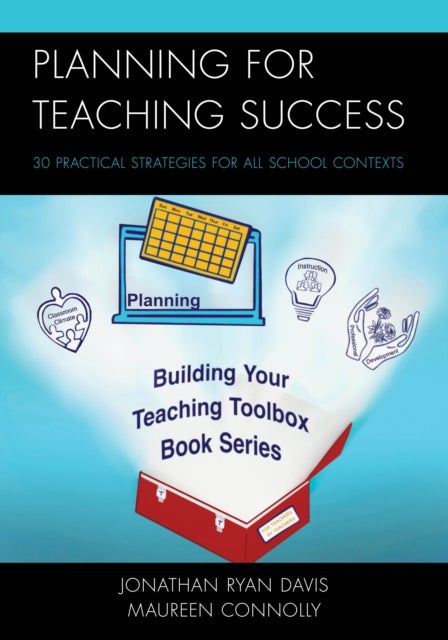 Planning for Teaching Success - 30 Practical Strategies for All School Contexts