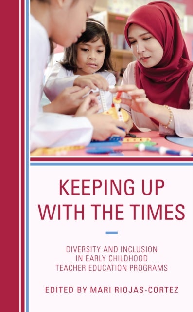 Keeping up with the Times - Diversity and Inclusion in Early Childhood Teacher Education Programs