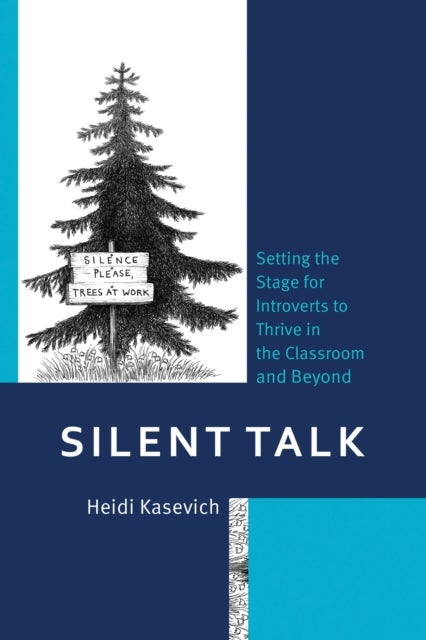 Silent Talk - Setting the Stage for Introverts to Thrive in the Classroom and Beyond