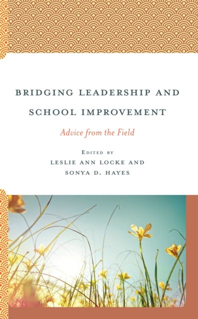 Bridging Leadership and School Improvement - Advice from the Field