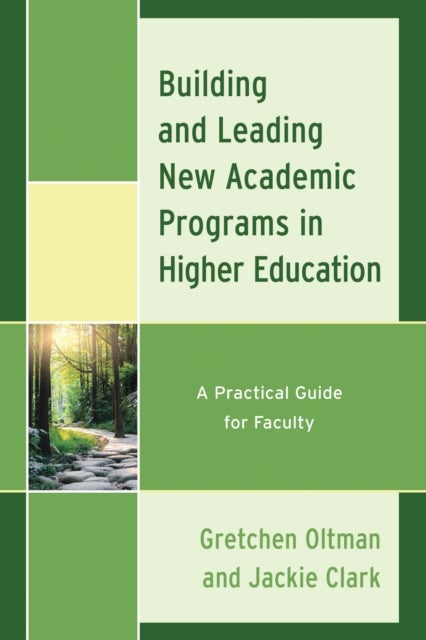 Building and Leading New Academic Programs in Higher Education - A Practical Guide for Faculty