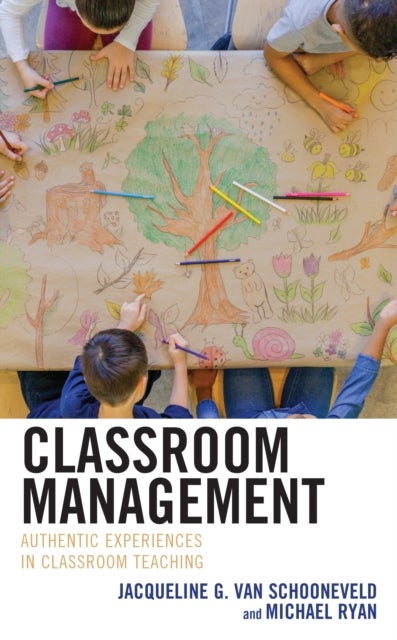 Classroom Management - Authentic Experiences in Classroom Teaching