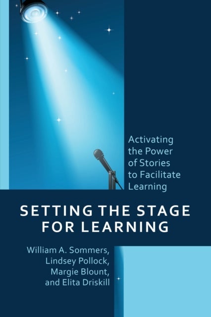Setting the Stage for Learning - Activating the Power of Stories to Facilitate Learning
