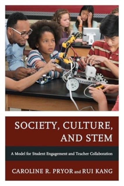 Society, Culture, and STEM - A Model for Student Engagement and Teacher Collaboration
