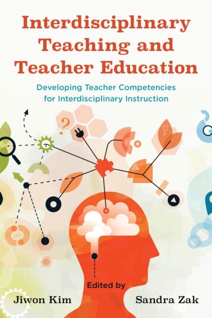 Interdisciplinary Teaching and Teacher Education - Developing Teacher Competencies for Interdisciplinary Instruction