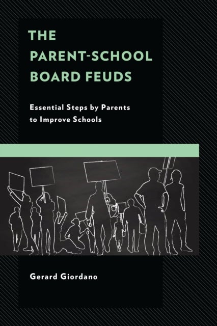 The Parent-School Board Feuds - Essential Steps by Parents to Improve Schools