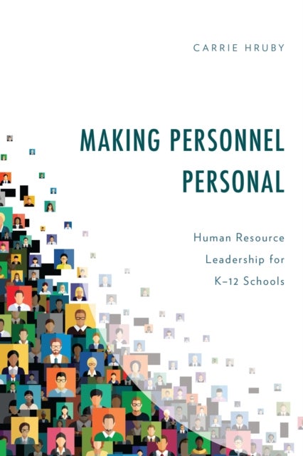 Making Personnel Personal - Human Resource Leadership for K-12 Schools