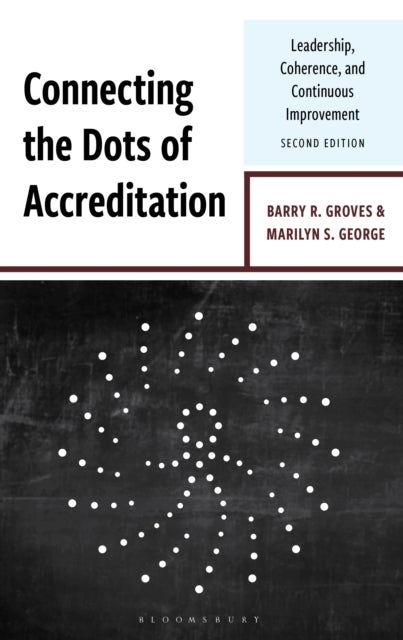 Connecting the Dots of Accreditation - Leadership, Coherence, and Continuous Improvement
