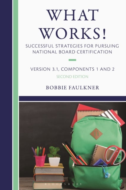 What Works! Successful Strategies for Pursuing National Board Certification - Version 3.1, Components 1 & 2