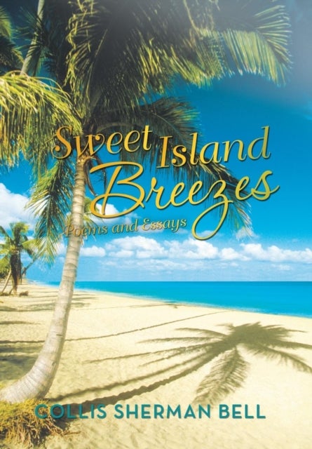 Sweet Island Breezes - Poems and Essays