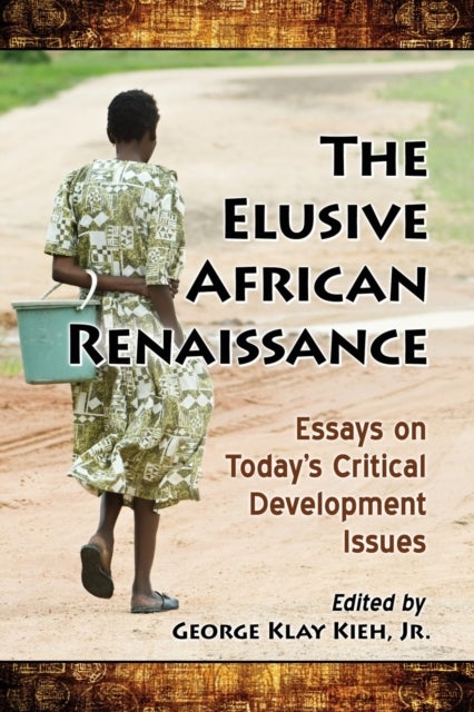 The Elusive African Renaissance - Essays on Today's Critical Development Issues