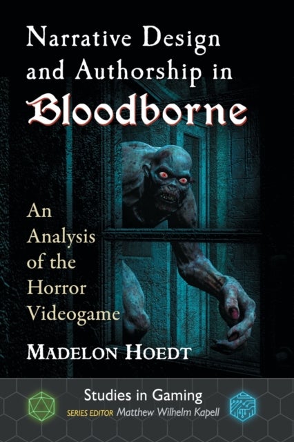Narrative Design and Authorship in Bloodborne - An Analysis of the Horror Videogame