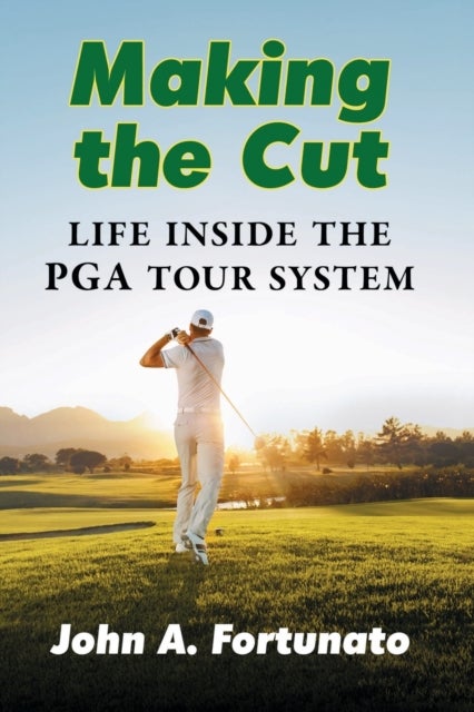 Making the Cut - Life Inside the PGA Tour System