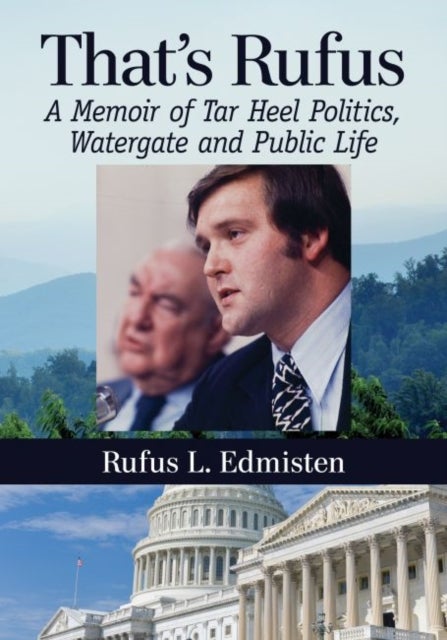 That¿s Rufus - A Memoir of Tar Heel Politics, Watergate and Public Life