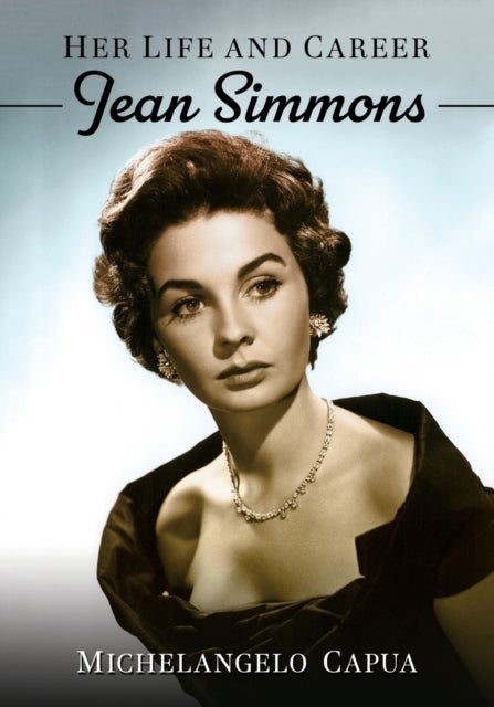 Jean Simmons - Her Life and Career