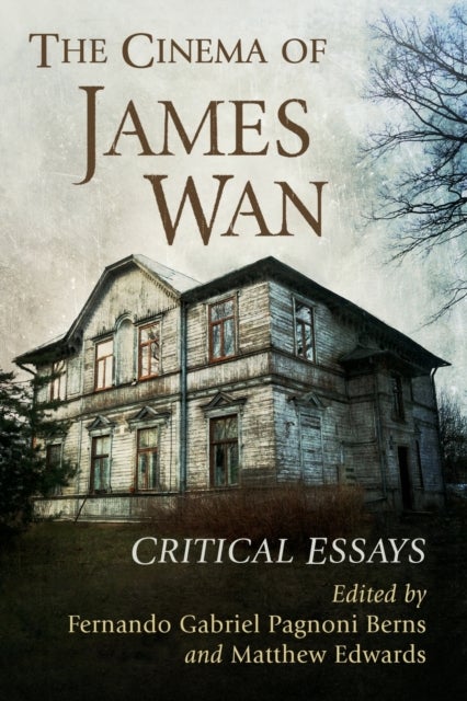 The Cinema of James Wan - Critical Essays