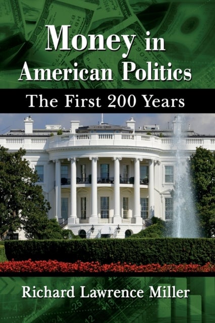 Money in American Politics - The First 200 Years