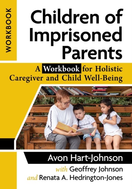Children of Imprisoned Parents - A Workbook for Holistic Caregiver and Child Well-Being