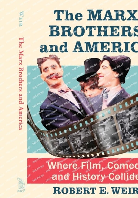 The Marx Brothers and America - Where Film, Comedy and History Collide