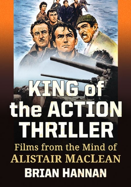 King of the Action Thriller - Films from the Mind of Alistair MacLean